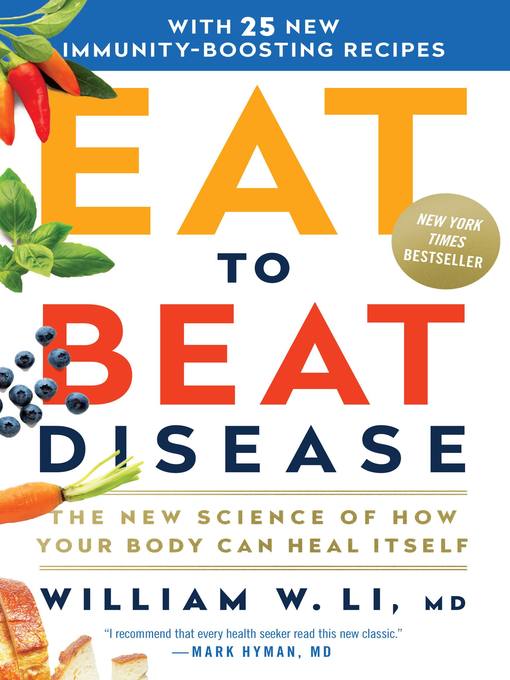 Title details for Eat to Beat Disease by William W Li - Available